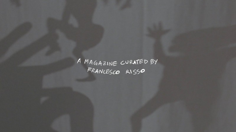A Magazine Curated By Francesco Risso